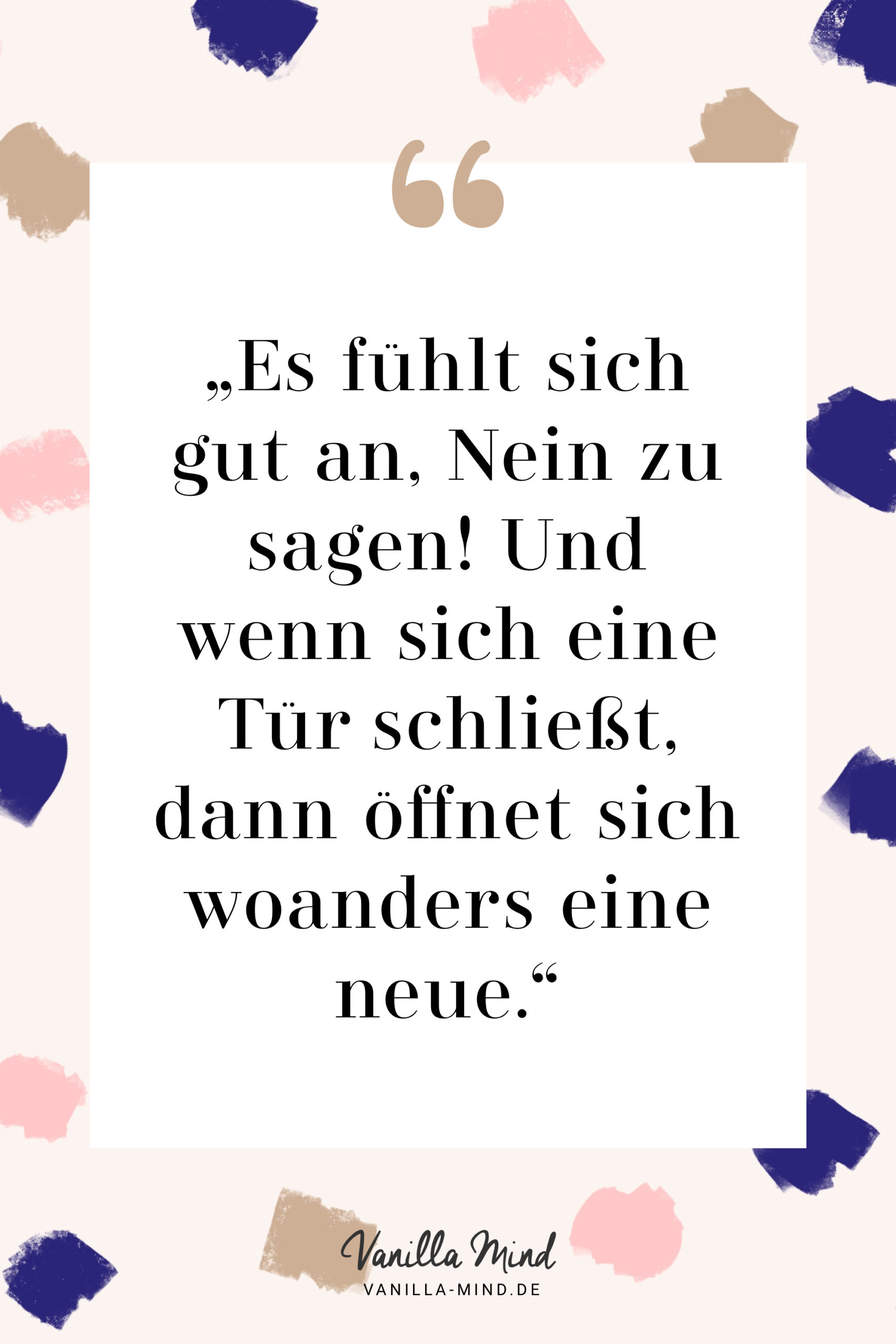 Es fühlt sich gut an, Nein zu sagen! Und wenn sich eine Tür schließt, dann öffnet sich woanders eine neue. #neinsagen #stillundstark #vanillamind #wachsen #ziele #erfolg