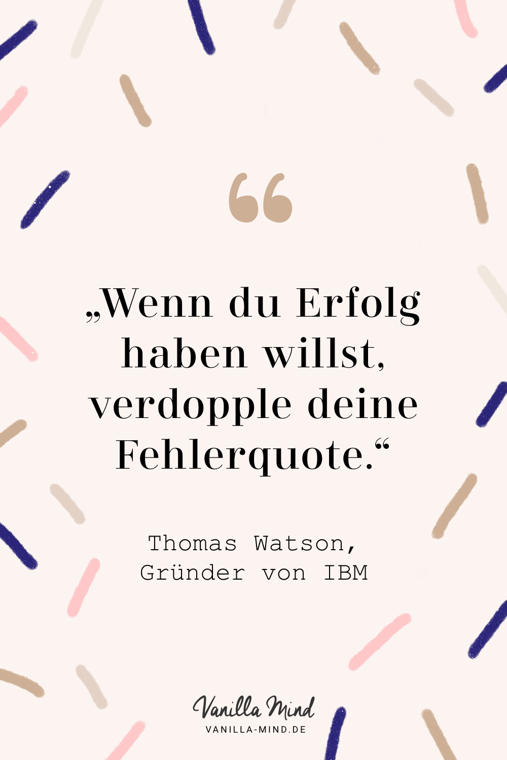 Wenn du Erfolg haben willst, verdopple deine Fehlerquote. -Thomas Watson, Gründer von IBM #fehler #misserfolg #erfolg #persönlichkeit