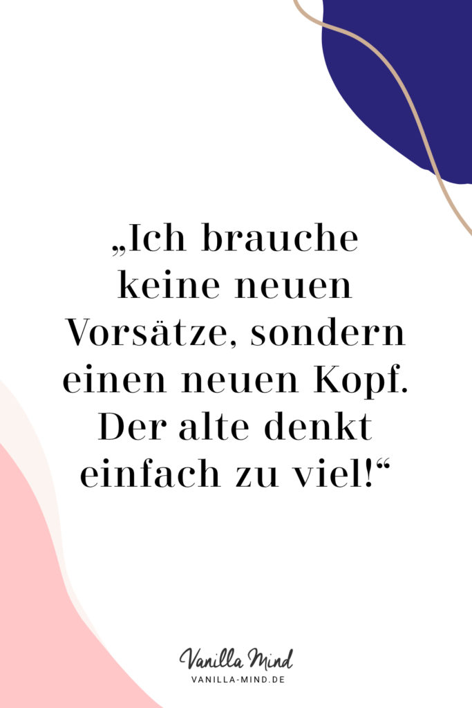 Die meisten Neujahrsvorsätze scheitern schon nach zwei Wochen und sind oft das Produkt ungesunder Selbstoptimierung. Welche Ziele lohnen sich wirklich? #selbstoptimierung #achtsamkeit #ziele #vorsätze #selbstakzeptanz