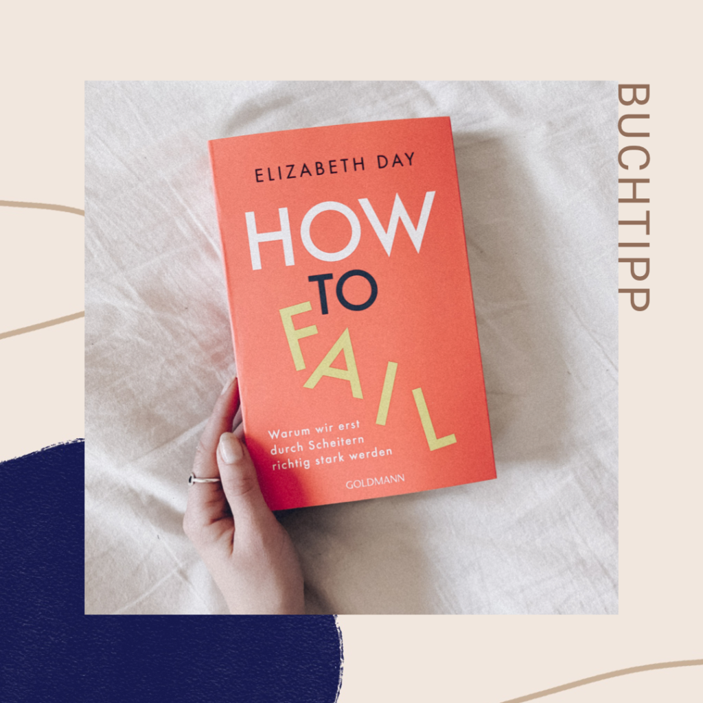 Schöner Scheitern lernen mit dem Buch von Elizabeth Day: How to fail: Warum wir erst durch Scheitern richtig stark werden #stillundstark #podcast