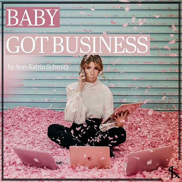 Baby Got Business mit Ann-Katrin Schmitz