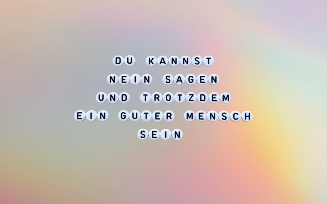 Nein sagen lernen ohne schlechtes Gewissen (+ Vorlagen!)
