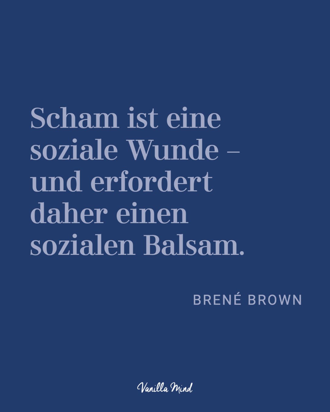 Das beste Zitat zum Umgang mit Scham und schwierigen Gefühlen liefert Brené Brown: „Scham ist eine soziale Wunde und erfordert daher einen sozialen Balsam.“